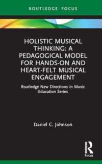 Holistic Musical Thinking: a Pedagogical Model for Hands-On and Heart-felt Musical Engagement : Routledge New Directions in Music Education Series (Routledge New Directions in Music Education Series)