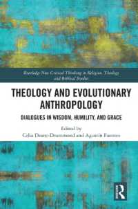 神学と進化人類学の対話<br>Theology and Evolutionary Anthropology : Dialogues in Wisdom, Humility and Grace (Routledge New Critical Thinking in Religion, Theology and Biblical Studies)
