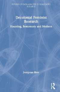 Decolonial Feminist Research : Haunting, Rememory and Mothers (Futures of Data Analysis in Qualitative Research)