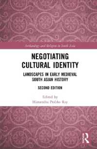 Negotiating Cultural Identity : Landscapes in Early Medieval South Asian History (Archaeology and Religion in South Asia) （2ND）