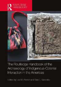 ラウトレッジ版　南北アメリカ先住民と植民的相互作用の考古学ハンドブック<br>Routledge Handbook of the Archaeology of Indigenous-Colonial Interaction in the Americas