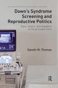 Down's Syndrome Screening and Reproductive Politics : Care, Choice, and Disability in the Prenatal Clinic (Routledge Studies in the Sociology of Health and Illness)
