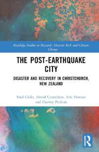 The Post-Earthquake City : Disaster and Recovery in Christchurch, New Zealand (Routledge Studies in Hazards, Disaster Risk and Climate Change)