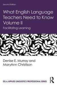 英語教師に必要な知識：第２巻・学習の促進（第２版）<br>What English Language Teachers Need to Know Volume II : Facilitating Learning (Esl & Applied Linguistics Professional Series) （2ND）
