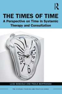 The Times of Time : A Perspective on Time in Systemic Therapy and Consultation (The Systemic Thinking and Practice Series)