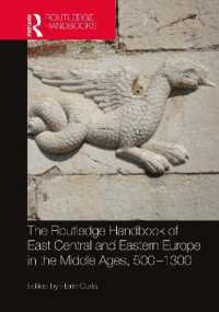 ラウトレッジ版　中世の東欧と中東ハンドブック<br>The Routledge Handbook of East Central and Eastern Europe in the Middle Ages, 500-1300 (Routledge History Handbooks)