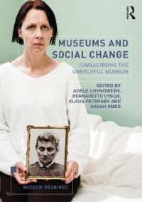 博物館と社会変動<br>Museums and Social Change : Challenging the Unhelpful Museum (Museum Meanings)