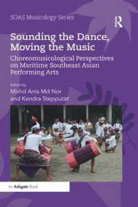 Sounding the Dance, Moving the Music : Choreomusicological Perspectives on Maritime Southeast Asian Performing Arts (Soas Studies in Music)