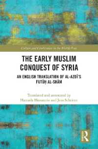 The Early Muslim Conquest of Syria : An English Translation of al-Azdī's Futūḥ al-Shām (Culture and Civilization in the Middle East)