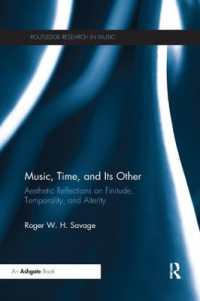 Music, Time, and Its Other : Aesthetic Reflections on Finitude, Temporality, and Alterity (Routledge Research in Music)