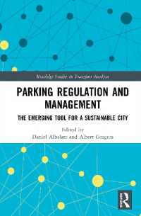 駐車規制と管理：持続可能な都市のための新たなツール<br>Parking Regulation and Management : The Emerging Tool for a Sustainable City (Routledge Studies in Transport Analysis)