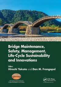 Bridge Maintenance, Safety, Management, Life-Cycle Sustainability and Innovations : Proceedings of the Tenth International Conference on Bridge Maintenance, Safety and Management (IABMAS 2020), June 28-July 2, 2020, Sapporo, Japan (Bridge Maintenance