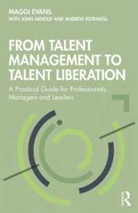 From Talent Management to Talent Liberation : A Practical Guide for Professionals, Managers and Leaders