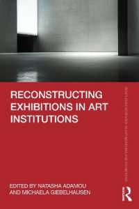 Reconstructing Exhibitions in Art Institutions (Routledge Research in Art Museums and Exhibitions)