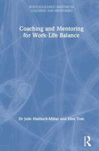ワーク・ライフ・バランスのためのコーチングとメンタリング<br>Coaching and Mentoring for Work-Life Balance (Routledge Emcc Masters in Coaching and Mentoring)