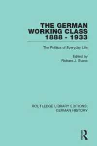 The German Working Class 1888 - 1933 : The Politics of Everyday Life (Routledge Library Editions: German History)