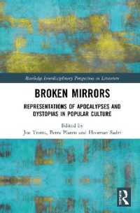 黙示録とディストピアの大衆文化<br>Broken Mirrors : Representations of Apocalypses and Dystopias in Popular Culture (Routledge Interdisciplinary Perspectives on Literature)