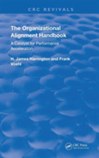 The Organizational Alignment Handbook : A Catalyst for Performance Acceleration (Routledge Revivals)