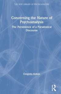 Concerning the Nature of Psychoanalysis : The Persistence of a Paradoxical Discourse (The New Library of Psychoanalysis)
