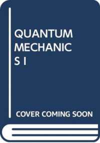 Quantum Mechanics I -- Hardback