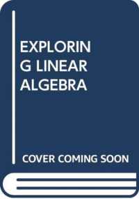 Exploring Linear Algebra -- Hardback