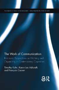The Work of Communication : Relational Perspectives on Working and Organizing in Contemporary Capitalism (Routledge Studies in Management, Organizations and Society)