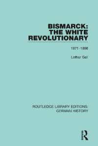 Bismarck: the White Revolutionary : Volume 2 1871 - 1898 (Routledge Library Editions: German History)