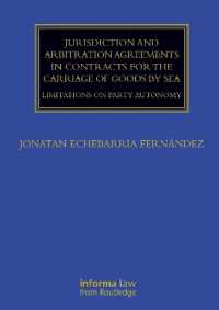 海上物品運送契約における裁判管轄と仲裁合意<br>Jurisdiction and Arbitration Agreements in Contracts for the Carriage of Goods by Sea : Limitations on Party Autonomy (Maritime and Transport Law Library)