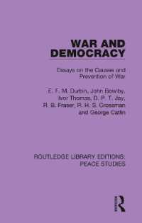 War and Democracy : Essays on the Causes and Prevention of War (Routledge Library Editions: Peace Studies)
