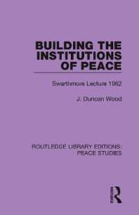 Building the Institutions of Peace : Swarthmore Lecture 1962 (Routledge Library Editions: Peace Studies)