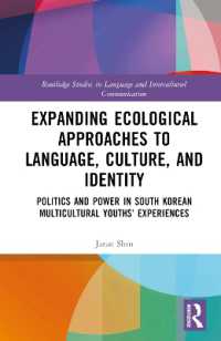 Expanding Ecological Approaches to Language, Culture, and Identity : Politics and Power in South Korean Multicultural Youths' Experiences (Routledge Studies in Language and Intercultural Communication)