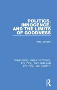 Politics, Innocence, and the Limits of Goodness (Routledge Library Editions: Political Thought and Political Philosophy)