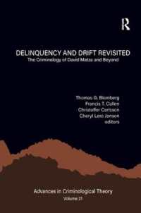 Delinquency and Drift Revisited, Volume 21 : The Criminology of David Matza and Beyond (Advances in Criminological Theory)