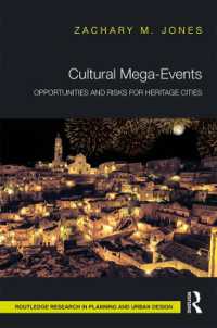 文化的メガイベント：遺産都市にとっての好機とリスク<br>Cultural Mega-Events : Opportunities and Risks for Heritage Cities (Routledge Research in Planning and Urban Design)
