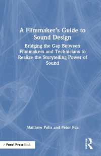 A Filmmaker's Guide to Sound Design : Bridging the Gap between Filmmakers and Technicians to Realize the Storytelling Power of Sound
