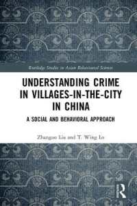 Understanding Crime in Villages-in-the-City in China : A Social and Behavioral Approach (Routledge Studies in Asian Behavioural Sciences)
