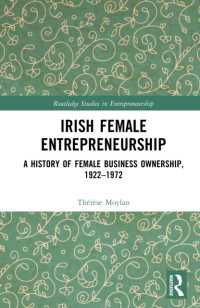 Irish Female Entrepreneurship : A History of Female Business Ownership, 1922-1972 (Routledge Studies in Entrepreneurship)