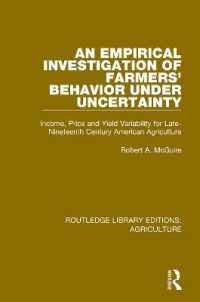 An Empirical Investigation of Farmers Behavior under Uncertainty : Income, Price and Yield Variability for Late-Nineteenth Century American Agriculture (Routledge Library Editions: Agriculture)