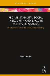 Regime Stability, Social Insecurity and Bauxite Mining in Guinea : Developments since the Mid-Twentieth Century (Routledge Studies of the Extractive Industries and Sustainable Development)