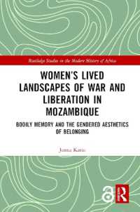 Women's Lived Landscapes of War and Liberation in Mozambique : Bodily Memory and the Gendered Aesthetics of Belonging (Routledge Studies in the Modern History of Africa)