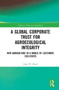 A Global Corporate Trust for Agroecological Integrity : New Agriculture in a World of Legitimate Eco-states (Earthscan Food and Agriculture)