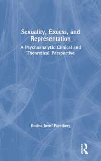 Sexuality, Excess, and Representation : A Psychoanalytic Clinical and Theoretical Perspective (The New Library of Psychoanalysis)