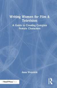 Writing Women for Film & Television : A Guide to Creating Complex Female Characters
