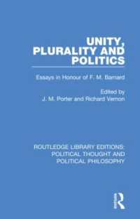 Unity, Plurality and Politics : Essays in Honour of F. M. Barnard (Routledge Library Editions: Political Thought and Political Philosophy)