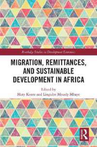アフリカにおける移住、送金と持続可能な開発<br>Migration, Remittances, and Sustainable Development in Africa (Routledge Studies in Development Economics)