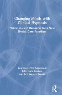 Changing Minds with Clinical Hypnosis : Narratives and Discourse for a New Health Care Paradigm