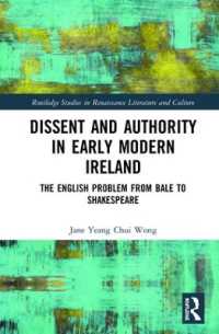 Dissent and Authority in Early Modern Ireland : The English Problem from Bale to Shakespeare (Routledge Studies in Renaissance Literature and Culture)
