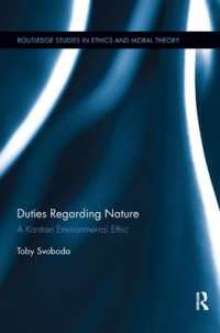 Duties Regarding Nature : A Kantian Environmental Ethic (Routledge Studies in Ethics and Moral Theory)