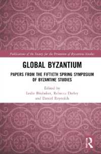 Global Byzantium : Papers from the Fiftieth Spring Symposium of Byzantine Studies (Publications of the Society for the Promotion of Byzantine Studies)
