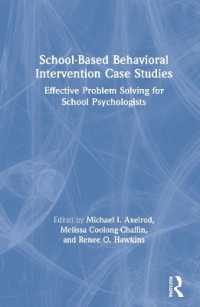 School-Based Behavioral Intervention Case Studies : Effective Problem Solving for School Psychologists